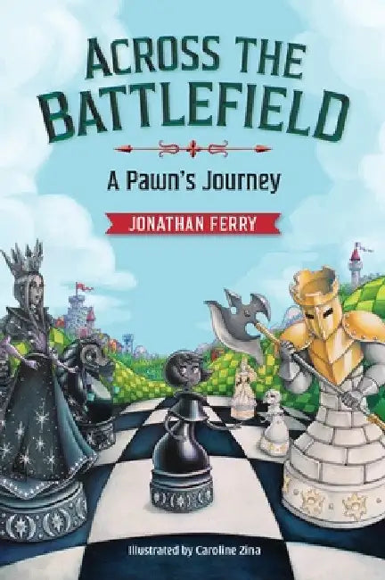 Across the Battlefield: A Pawn's Journey by Jonathan Ferry