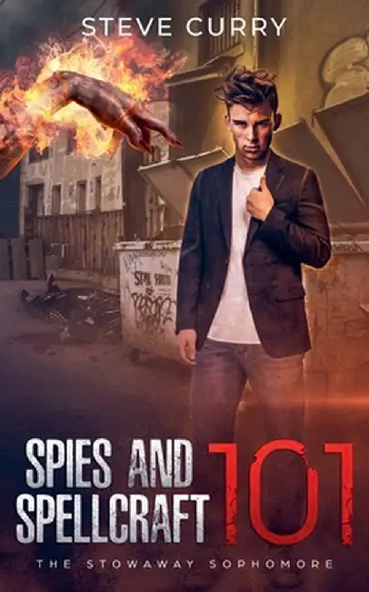 Spies and Spellcraft 101 The Stowaway Sophomore by Steve Curry