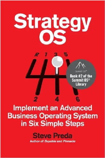 Strategy OS: Implement an Advanced Business Operating System in Six Simple Steps by Steve I. Preda