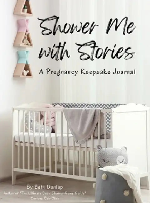 Shower Me With Stories by Beth Dunlap