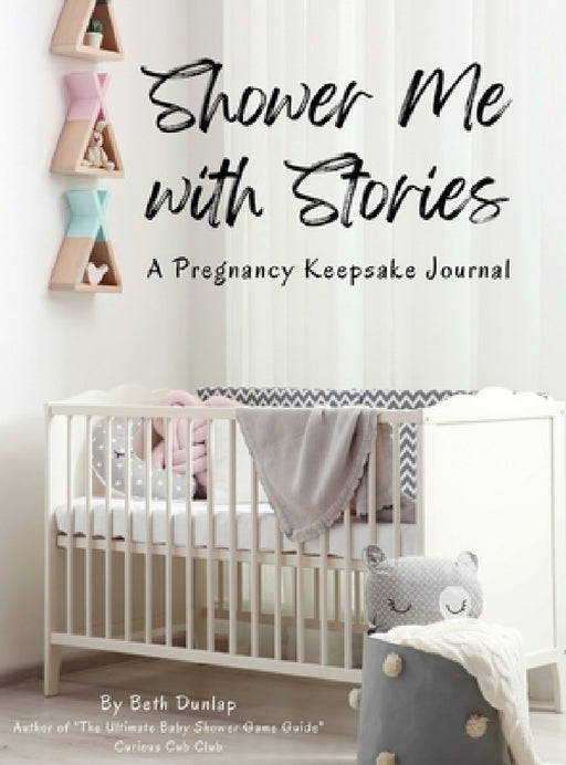 Shower Me With Stories by Beth Dunlap