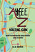 The Ayeee to Z Adulting Guide: How to Navigate Adulthood Like a Boss! by E. Z. Grace