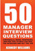 50 Manager Interview Questions: Curveballs, Model Responses, and Pro Tips to Help You Nail the Interview and Get the Job by Kennedy Williams