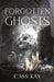 Forgotten Ghosts by Cass Kay