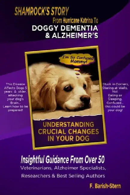 Doggy Dementia & Alzheimer's - Shamrock's Story by F. Barish-Stern