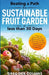 Beating a Path to a Sustainable Fruit Garden in Less Than 30 Days: Growing Fruit Trees and Berries from Dirt to Harvest with Pots, Containers, and Rai by Gregory Collins