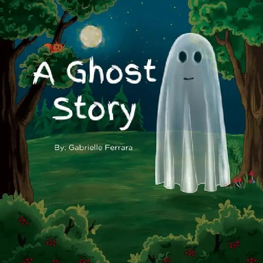 A Ghost Story by Gabrielle Ferrara