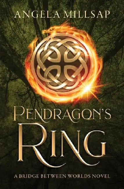 Pendragon's Ring: A Young Adult Arthurian Time Travel Fantasy by Angela Millsap
