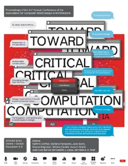 ACADIA 2021 Realignments: Toward Critical Computation: Proceedings of the 41st Annual Conference of the Association for Computer Aided Design in Archi by Kathrin Dörfler