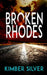 Broken Rhodes by Kimber Silver