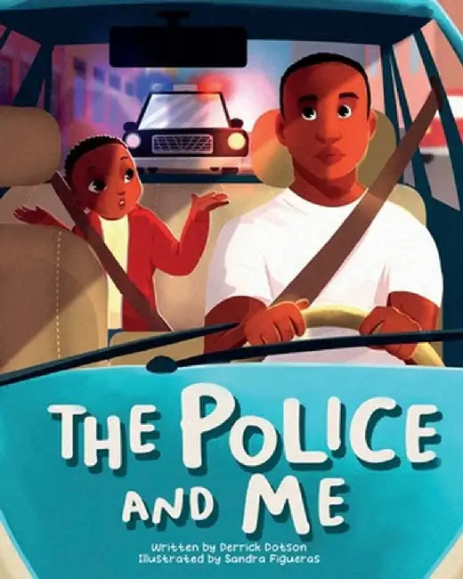 The Police and Me by Derrick Dotson