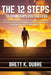 The 12 Steps: To Boundaryless Success by Brett K. Oubre