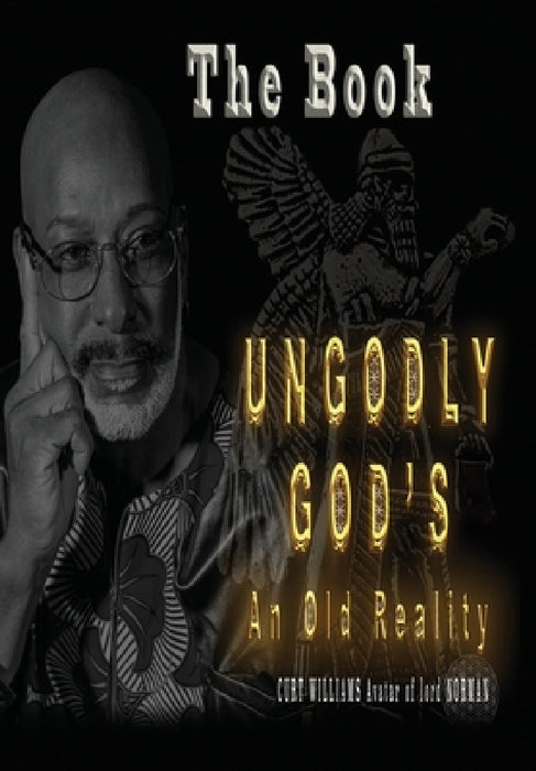 Ungodly God's An Old Reality by Norman Curt Williams