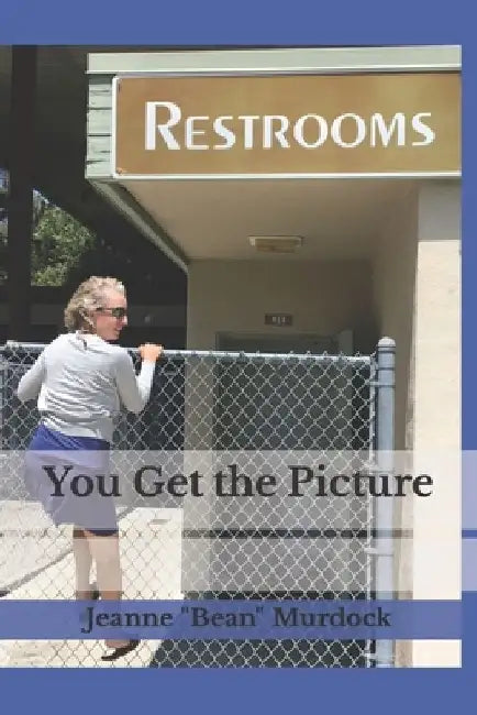 You Get the Picture by Jeanne Bean Murdock