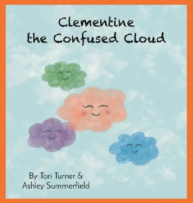 Clementine the Confused Cloud by Tori Turner