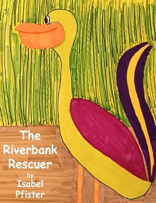 The Riverbank Rescuer by Isabel Pfister