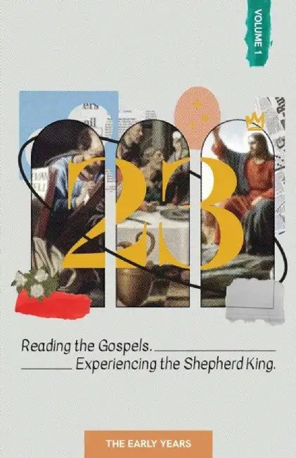 23. Volume 1: Reading the Gospels. Experiencing the Shepherd King. by Bob Neal