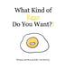 What Kind of Eggs Do You Want?! by Tim Brierley