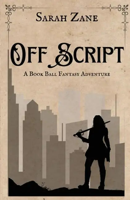 Off Script: A Book Ball Fantasy Adventure by Zane, Sarah