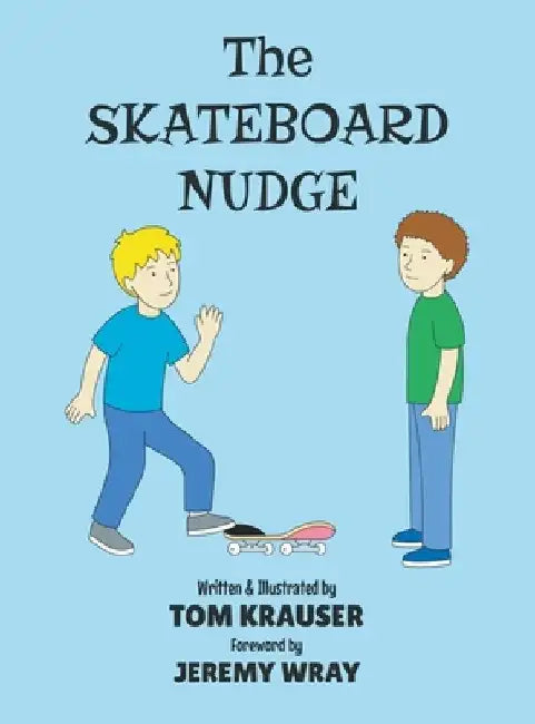 The Skateboard Nudge by Tom Krauser