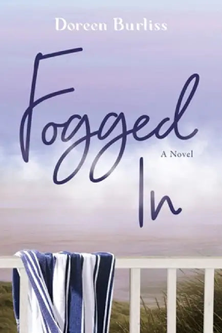 Fogged In by Doreen Burliss