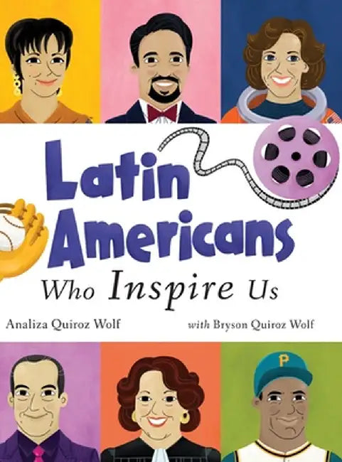 Latin Americans Who Inspire Us by Analiza Quiroz Wolf
