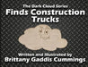 Finds Construction Trucks by Brittany Gaddis Cummings