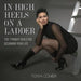 In High Heels on a Ladder: The 7 Power Tools for Designing Your Life by Tonya Comer