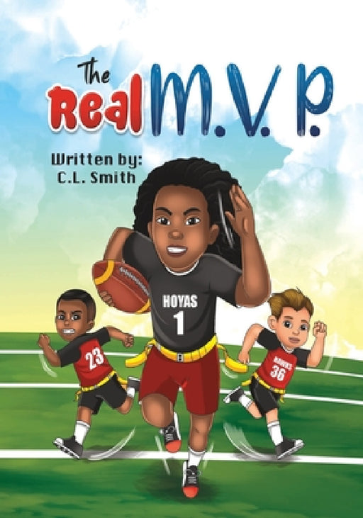 The Real M.V.P. by C. L. Smith, 105 Publishing LLC