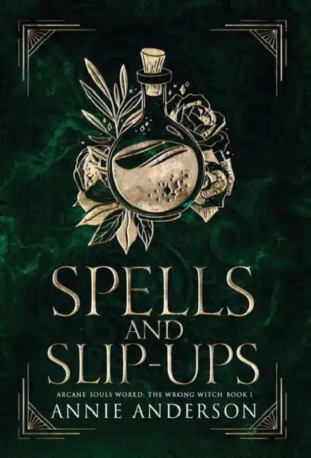 Spells and Slip-ups: Arcane Souls World by Annie Anderson