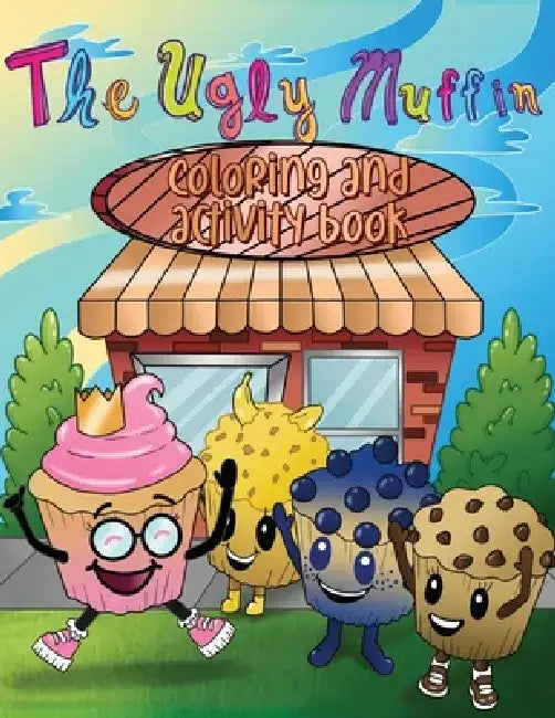 The Ugly Muffin Coloring & Activity Book by Alyssa Monah