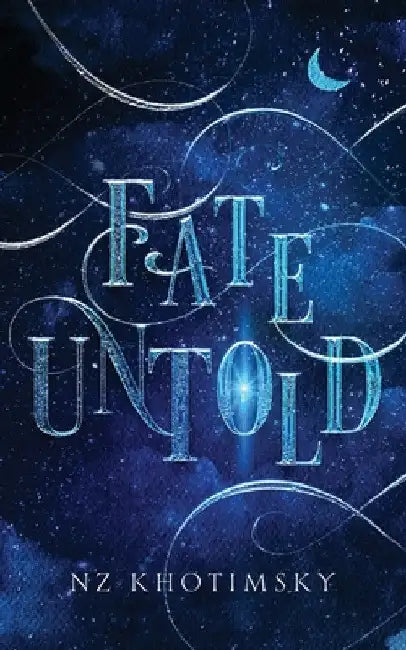 Fate Untold by Nz Khotimsky