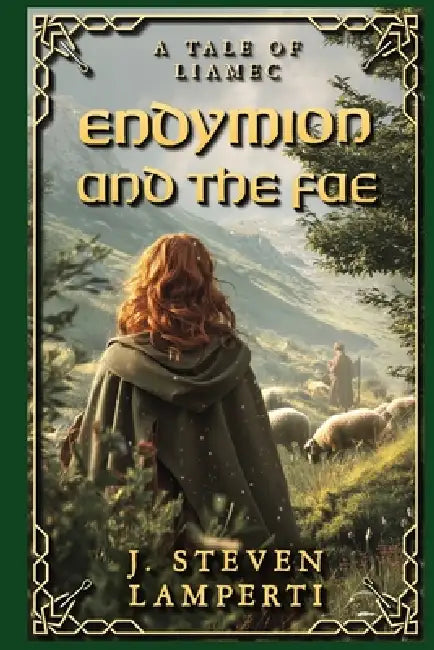 Endymion and the Fae: A tale of Liamec by J. Steven Lamperti