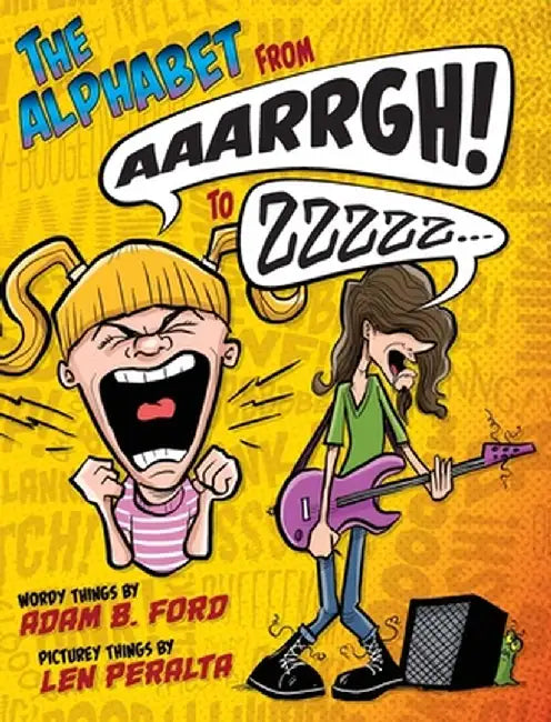 The Alphabet from AAARRGH! to ZZzzz... by Adam B. Ford
