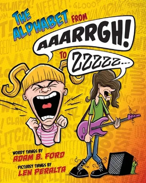 The Alphabet from AAARRGH! to ZZzzz... by Adam B. Ford