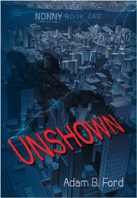 Unshown: Nonny Book One by Adam B. Ford