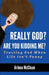 Really God? Are You Kidding Me? Trusting God When Life Isn't Funny by Arleen McClean