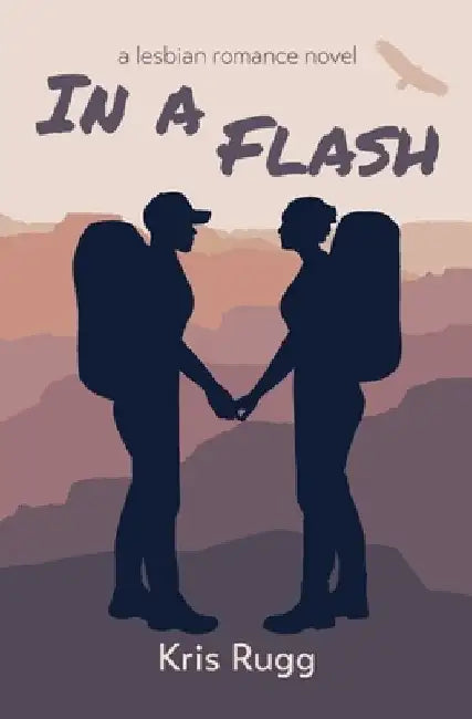In a Flash: A Lesbian Romance Novel by Kris Rugg