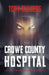 Crowe County Hospital by Tory Tallberg