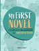 My First Novel: A Story Plotting Workbook for Tweens & Teens by B. E. Padgett