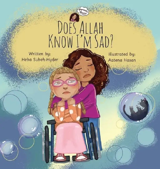 Does Allah Know I'm Sad by Heba Subeh-Hyder, Aatena Hasan