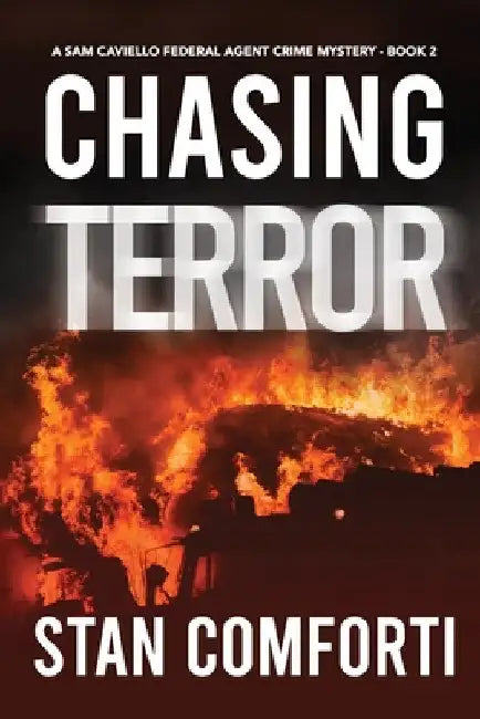 Chasing Terror: A Riveting, Page-turning Terrorist Killer Crime Thriller by Stan Comforti