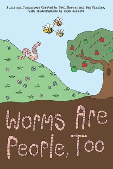 Worms are People, Too by Bryn Bennett