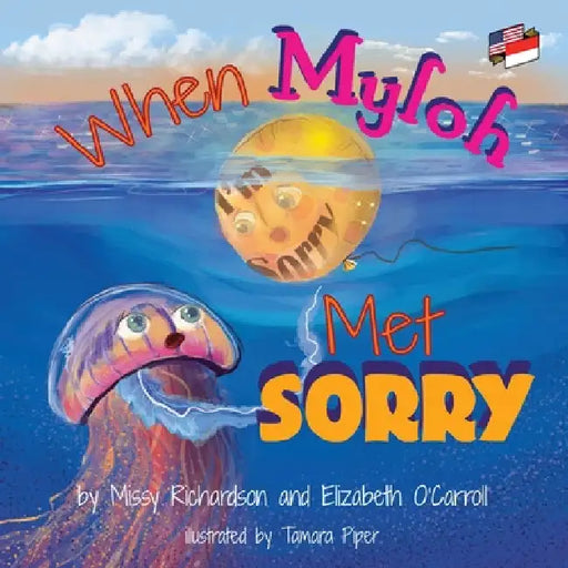 When Myloh Met Sorry (Book 1) English and Indonesian: English and Indonesian: Myloh's Ocean Adventures Book 2 by Elizabeth O'Carroll