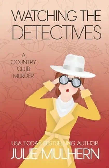 Watching the Detectives by Julie Mulhern