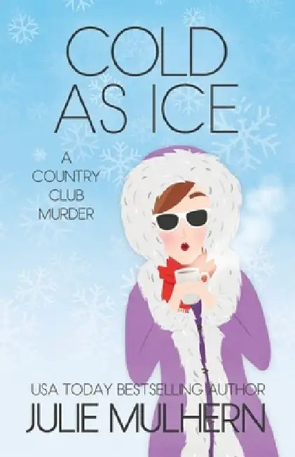 Cold as Ice by Julie Mulhern
