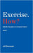 Exercise. How? (Mindful thoughts of a Personal Trainer) Book 2 by Jeff Shammah