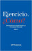 Ejercicio. ¿Cómo? (Pensamientos conscientes de un Entrenador Personal) Libro 2 by Jeff Shammah