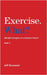 Exercise. What? (Mindful thoughts of a Personal Trainer) Book 3 by Jeff Shammah