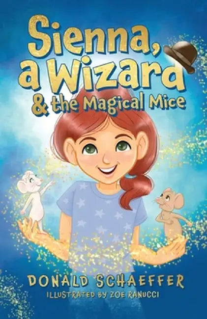 Sienna, a Wizard & the Magical Mice by Donald Schaeffer
